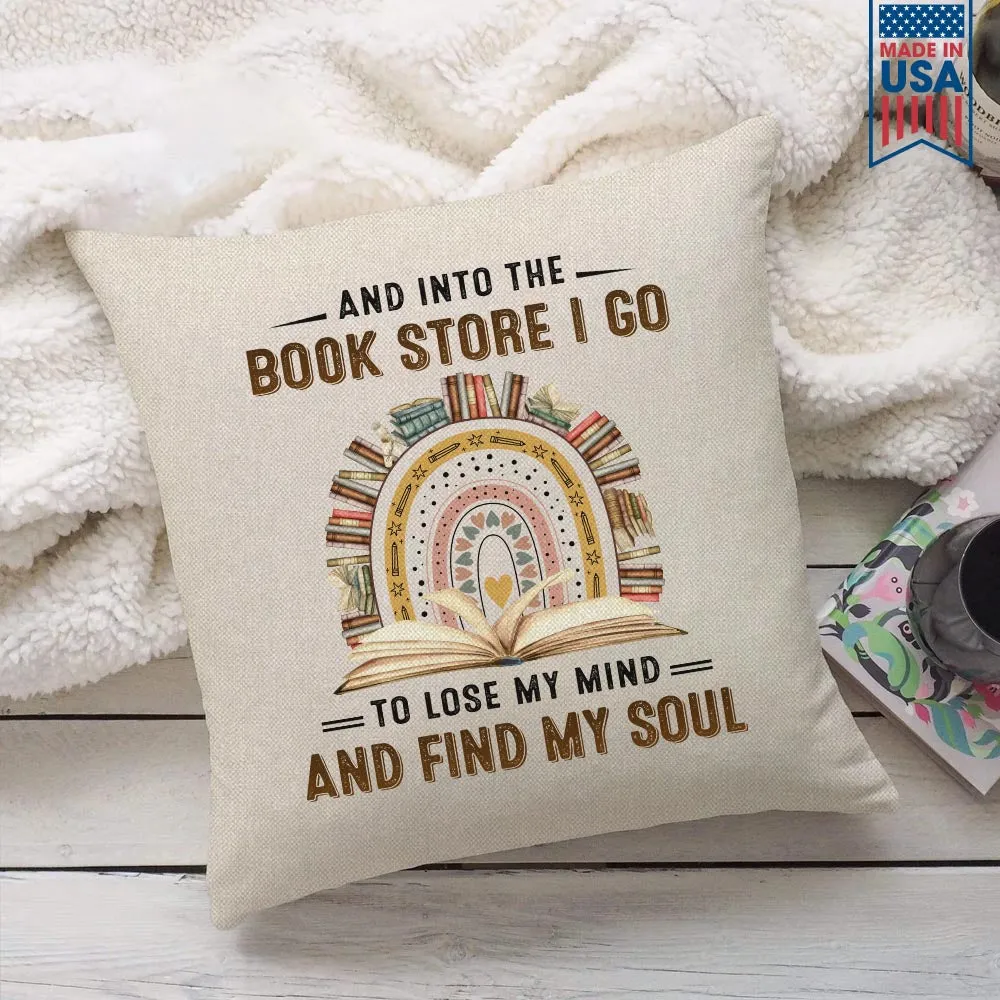 And Into The Book Store I Go To Lose My Mind And Find My Soul Book Lovers Gift PIL215