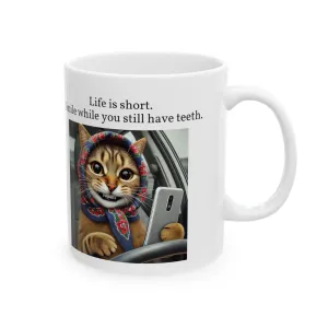 Babushka Cat Selfie, Smile, LIfe is Short, Ceramic Mug
