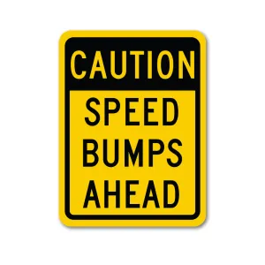 Caution Speed Bumps Sign