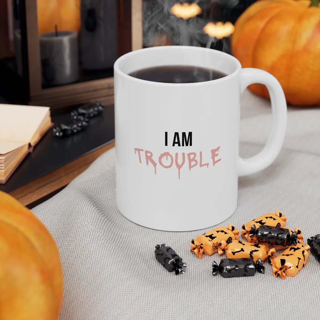 I Am Trouble Mug