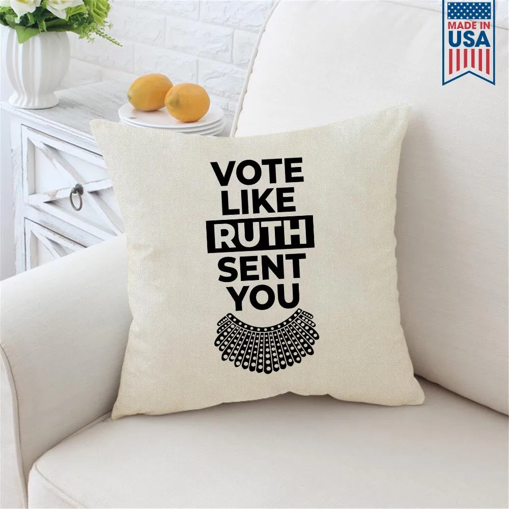 Vote Like Ruth Sent You Square Pillow PIL395