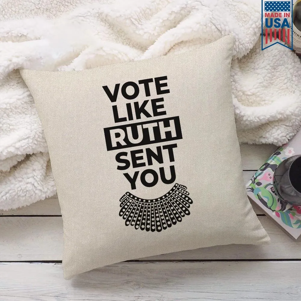 Vote Like Ruth Sent You Square Pillow PIL395