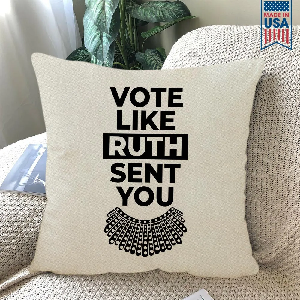 Vote Like Ruth Sent You Square Pillow PIL395